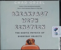 Breakfast with Einstein written by Chad Orzel performed by Jonathan Todd Ross on CD (Unabridged)